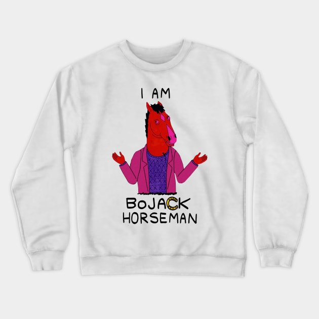 I AM BOJACK HORSEMAN Crewneck Sweatshirt by MufaArtsDesigns